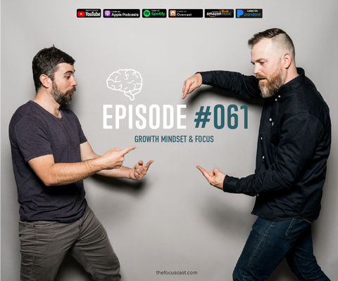 #61 Growth Mindset & Focus