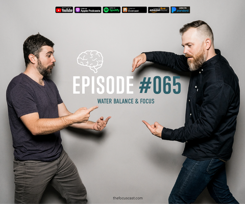 #65 Water Balance & Focus