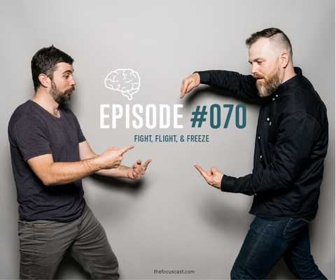 #70 Fight, Flight, or Freeze