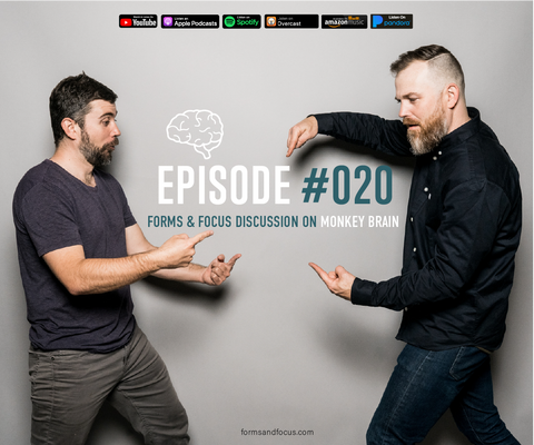 #20 Forms and Focus Discussion on The Monkey Brain