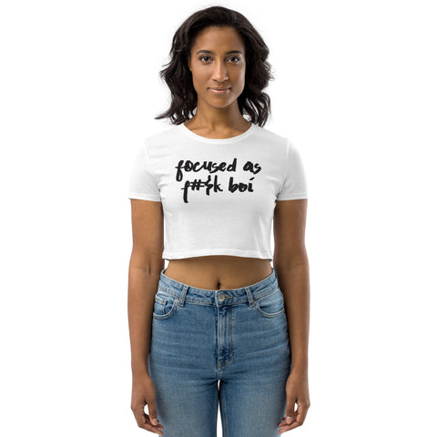 Focused as F#$K Boi Release One Crop Top