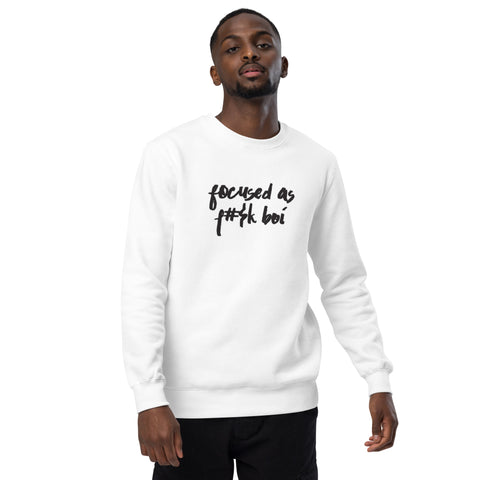 Focused as F#$K Boi Release One Unisex Sweatshirt